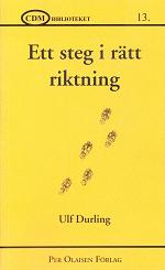 CDM-biblioteket 13. Ulf Durling: ETT STEG I RÄTT RIKTNING.