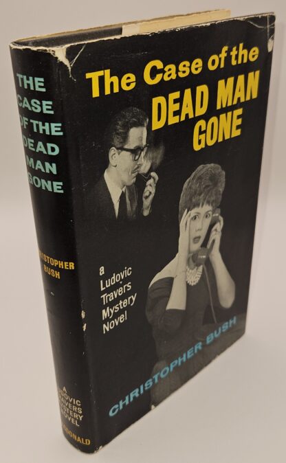 Bush, Christopher: THE CASE OF THE DEAD MAN GONE.